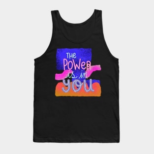 The Power is in You Tank Top